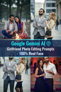 Real Face AI Girlfriend Photos with Google Gemini – Best Editing Prompts